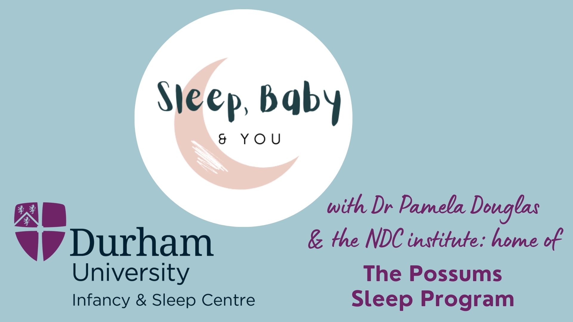 Logo for Sleep, Baby & You programme with Durham Infancy & Sleep Centre, and Dr Pamela Douglas of the NDC Institute: home of the possums sleep program