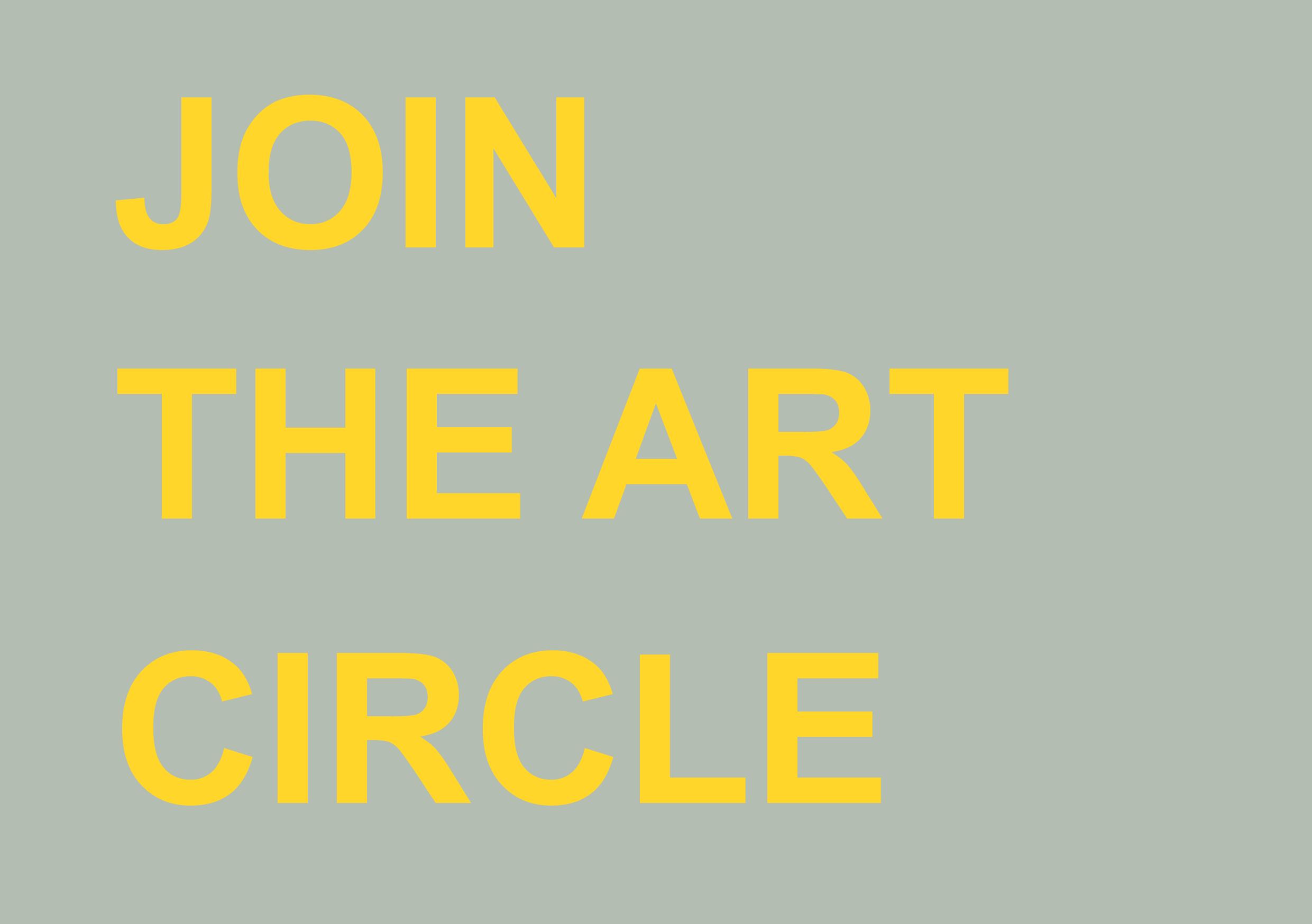 Flyer advertising the Art Circle, grey background with yellow text reading ‘Join the Art Circle’